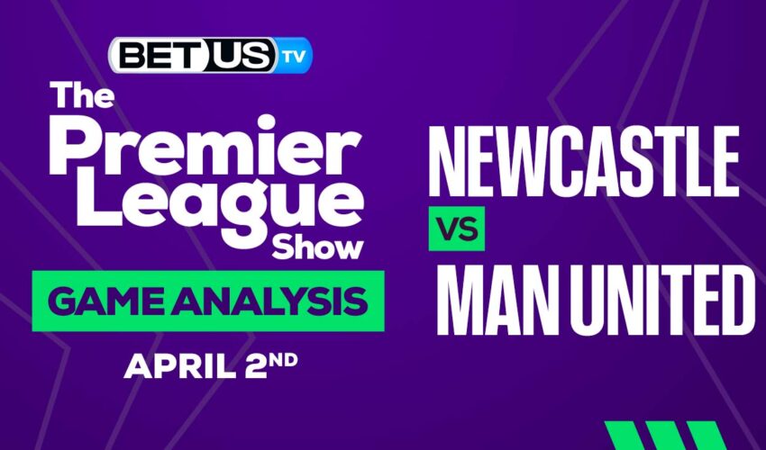 Newcastle vs Manchester United: Preview & Picks 04/02/2023