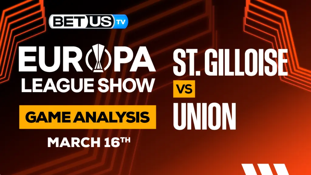 St. Gilloise vs FC Union Berlin: Predictions &#038; Analysis 3/16/2023