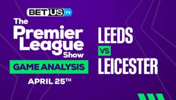 Leeds vs Leicester City: Preview & Predictions 04/25/2023
