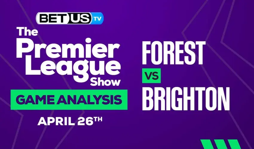 Nottingham Forest vs Brighton: Predictions & Preview 04/26/2023