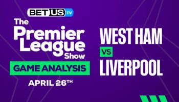 West Ham vs Liverpool: Predictions & Picks 04/26/2023