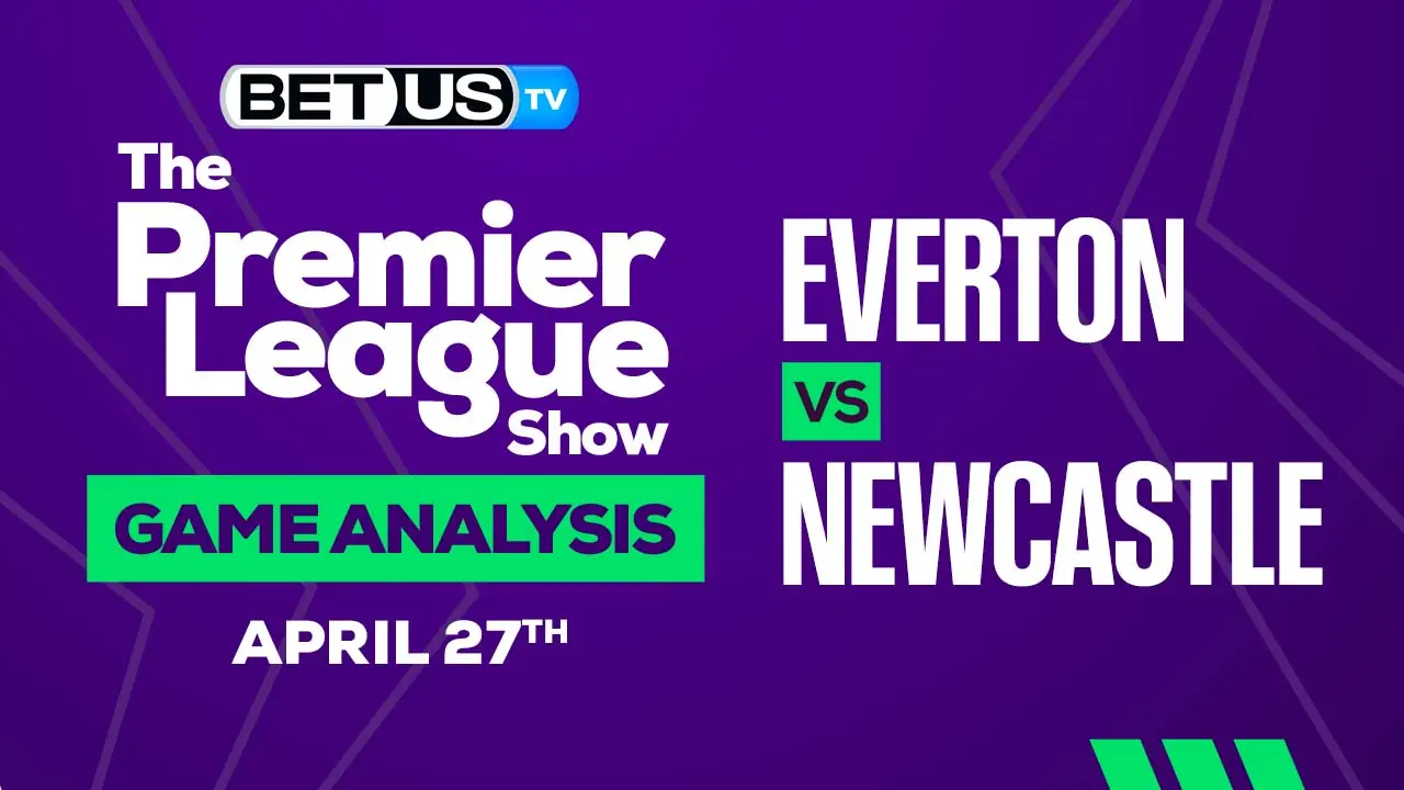 Everton vs Newcastle Predictions and Picks 04/27/2023