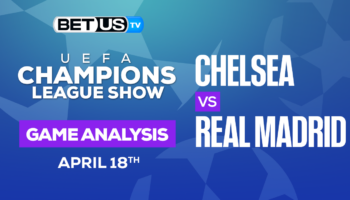 Chelsea vs Real Madrid: Preview & Picks 04/18/2023