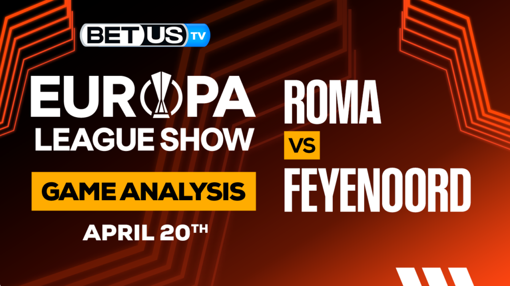 Roma vs Feyenoord: Picks & Preview 04/20/2023