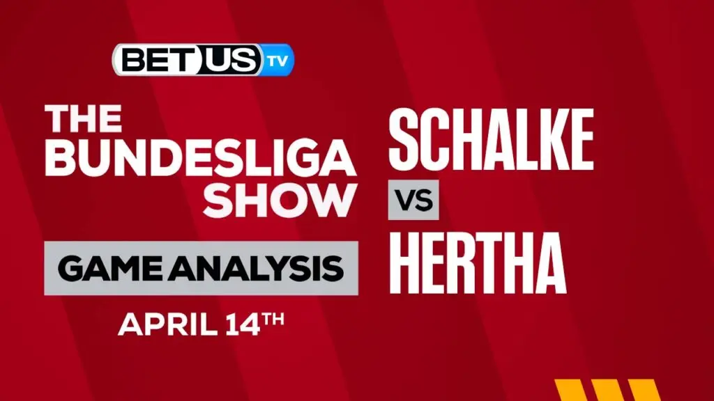 FC Schalke 04 vs Hertha Berlin SC: Picks &#038; Predictions 4/14/2023