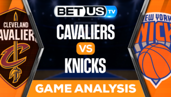 Cleveland Cavaliers vs New York Knicks: Preview & Picks 4/21/2023
