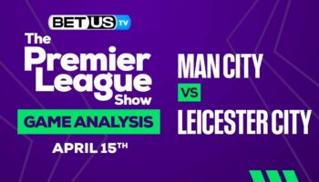 Manchester City vs Leicester City: Picks & Preview 04/15/2023