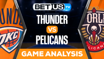 Oklahoma City Thunder vs New Orleans Pelicans: Picks & Preview 04/12/2023