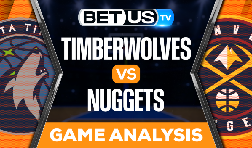Minnesota Timberwolves vs Denver Nuggets: Preview & Picks 4/25/2023