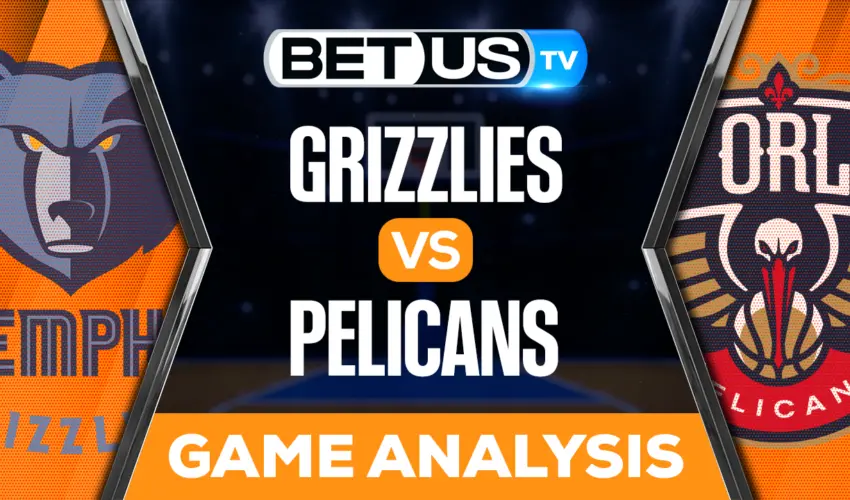 Memphis Grizzlies vs New Orleans Pelicans: Preview & Picks 4/05/2023