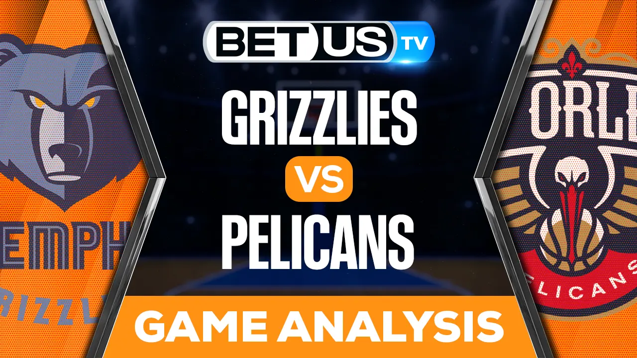 Grizzlies vs Pelicans Preview & Picks 4/05/2023