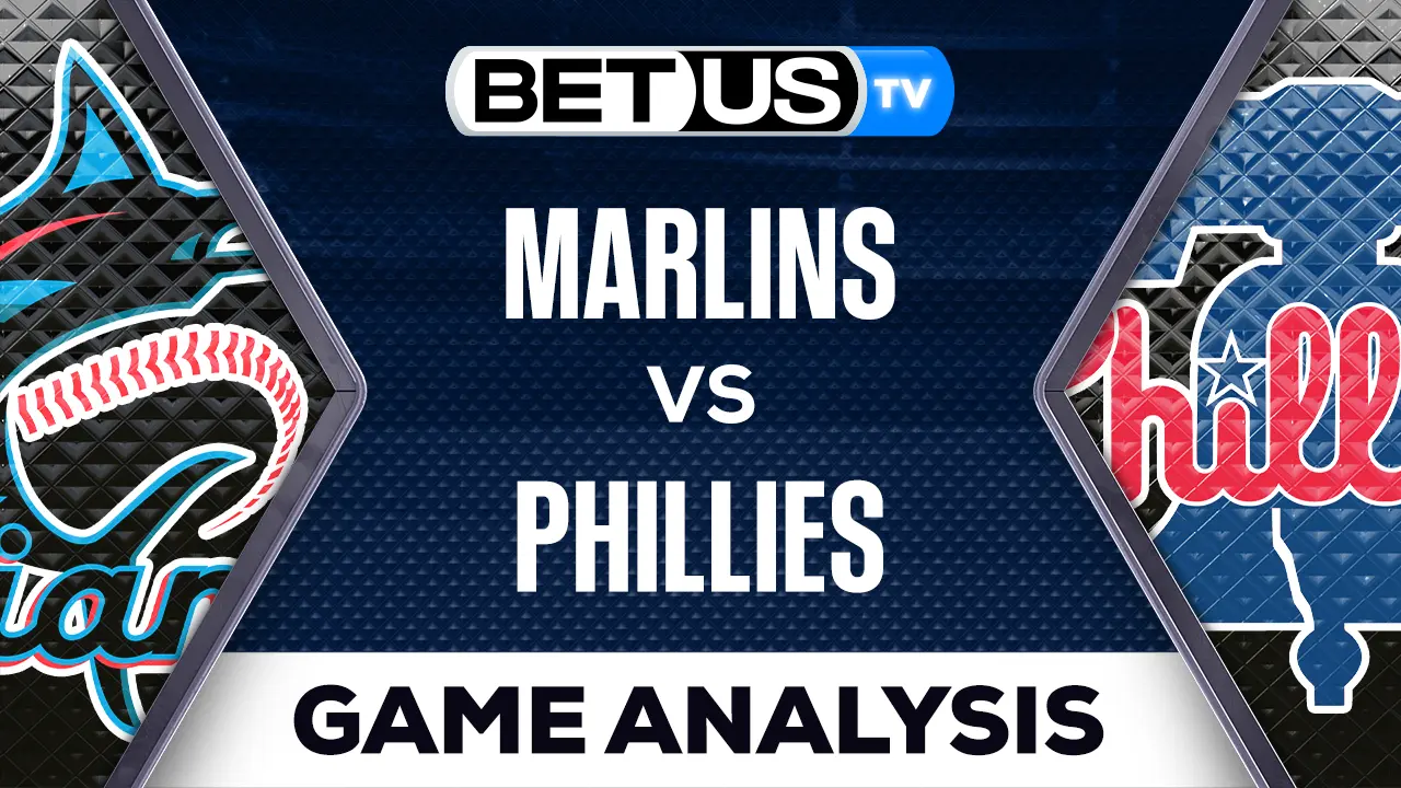 Marlins vs Phillies Preview & Analysis 04/11/2023