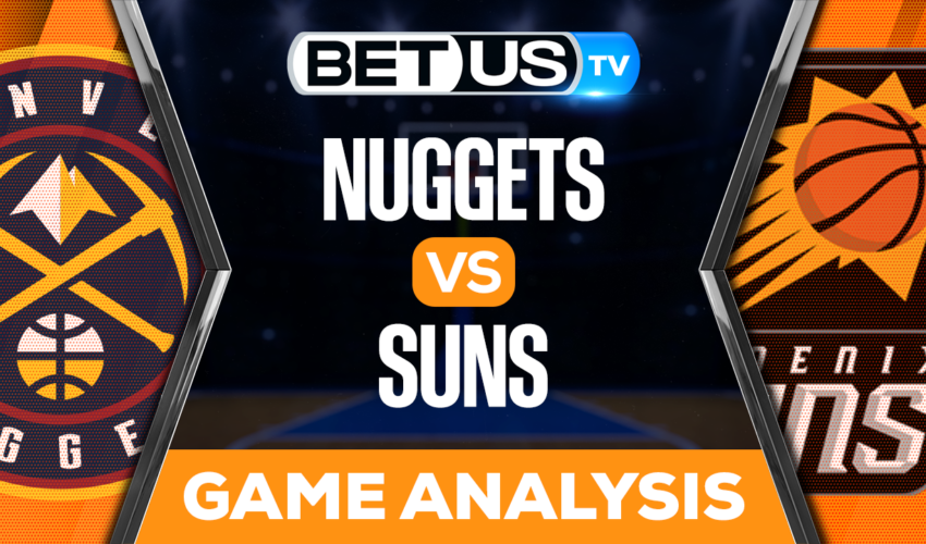 Denver Nuggets vs Phoenix Suns: Preview & Analysis 04/06/2023