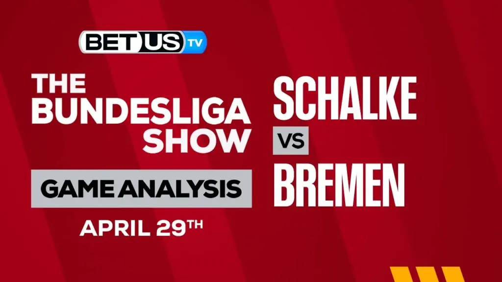 Schalke vs Werder Bremen: Preview & Picks 04/29/2023