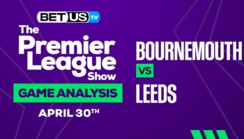 Bournemouth vs Leeds: Picks & Preview 04/30/2023