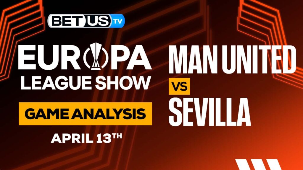 Manchester United FC vs Sevilla FC: Predictions & Analysis 4/13/2023