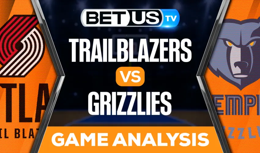 Portland Trail Blazers vs Memphis Grizzlies: Predictions & Preview 4/04/2023