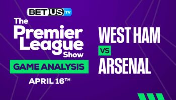 West Ham vs Arsenal: Preview & Predictions 04/16/2023