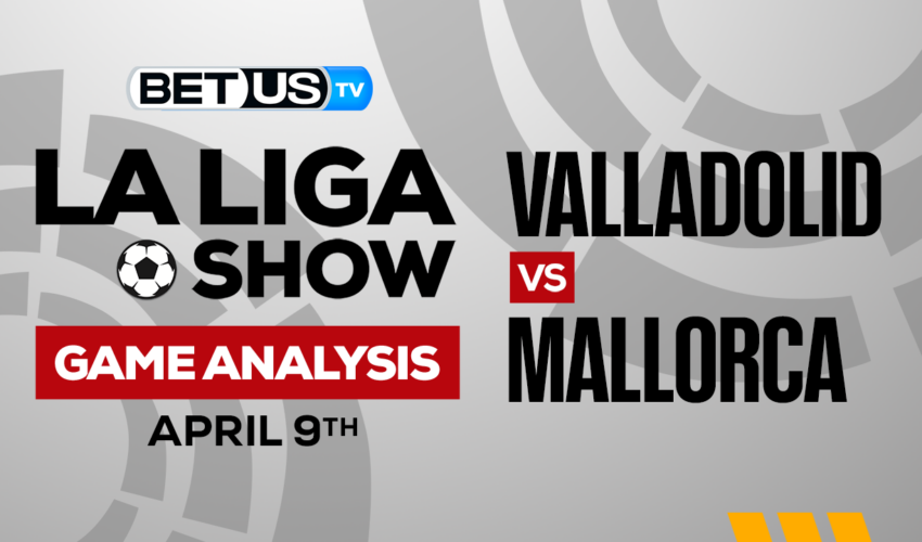 Real Valladolid CF vs RCD Mallorca: Predictions & Picks 4/09/2023