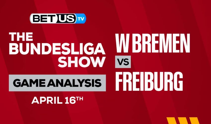 SV Werder Bremen vs SC Freiburg: Picks & Analysis 4/16/2023