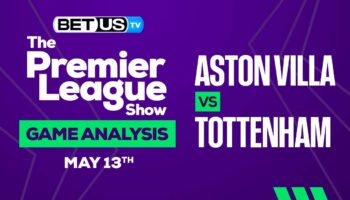 Aston Villa vs Tottenham: Picks & Preview 05/13/2023
