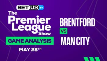 Brentford vs Manchester City: Predictions & Picks 05/28/2023
