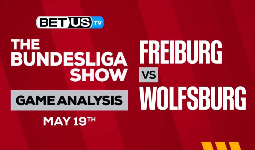 SC Freiburg vs VfL Wolfsburg: Picks & Predictions 5/19/2023