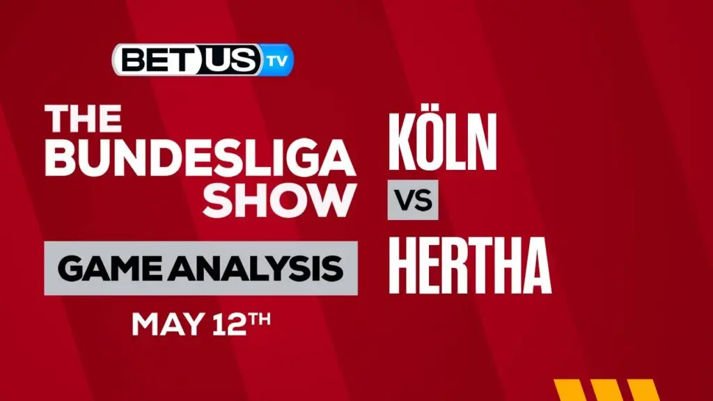 Köln vs Hertha Berlin: Picks &#038; Analysis 05/12/2023