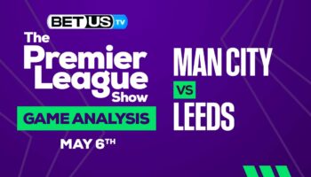 Manchester City vs Leeds: Picks & Preview 05/06/2023