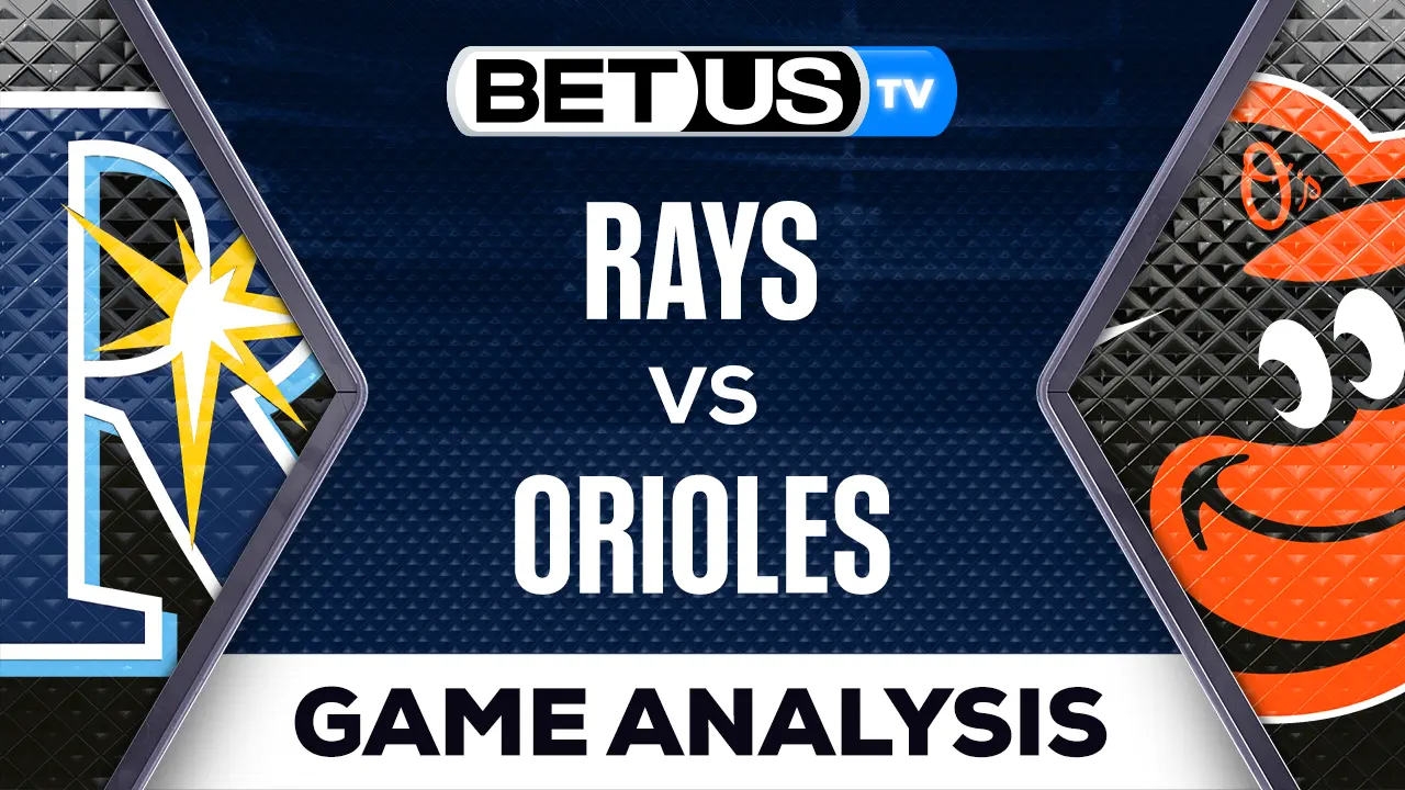 Tampa Bay Rays vs Baltimore Orioles Picks & Preview 05/09/2023