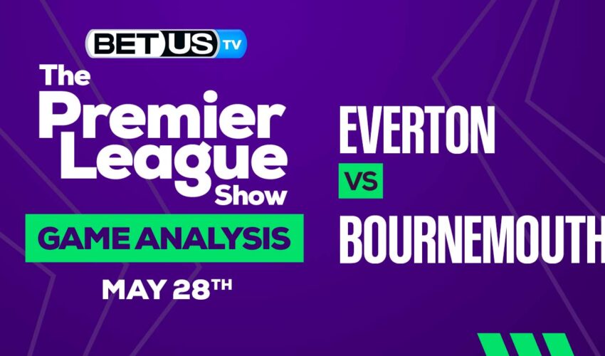 Everton vs Bournemouth: Predictions & Picks 05/25/2023