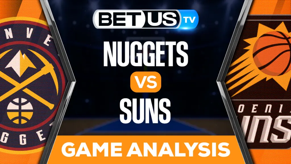 Denver Nuggets vs Phoenix Suns: Preview & Picks 05/11/2023