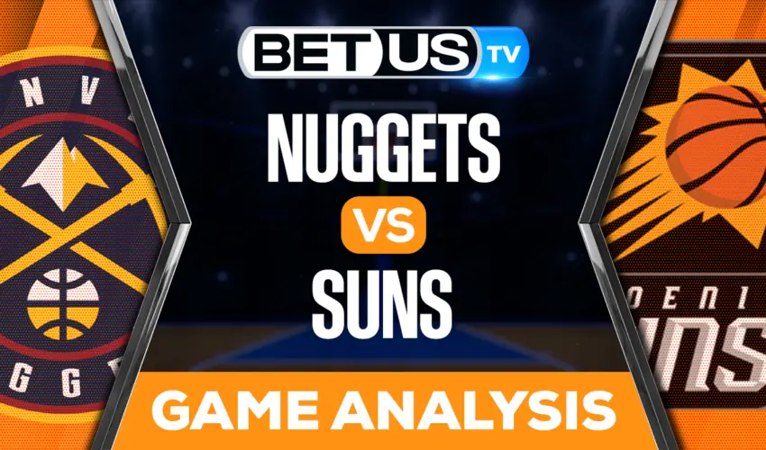 Denver Nuggets vs Phoenix Suns: Picks & Predictions 5/05/2023