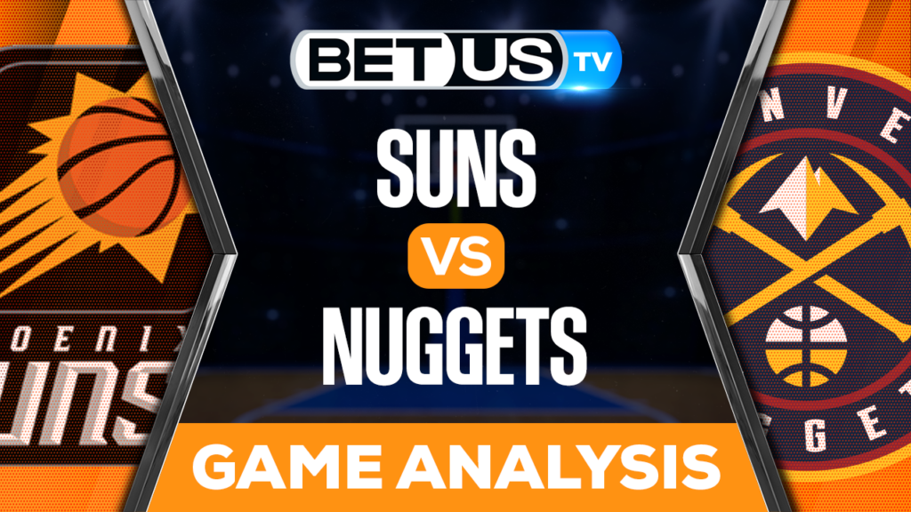 Phoenix Suns vs Denver Nuggets: Preview & Picks 05/09/2023