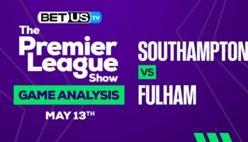 Southampton vs Fulham: Picks & Analysis 05/13/2023