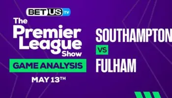 Southampton vs Fulham: Picks & Analysis 05/13/2023