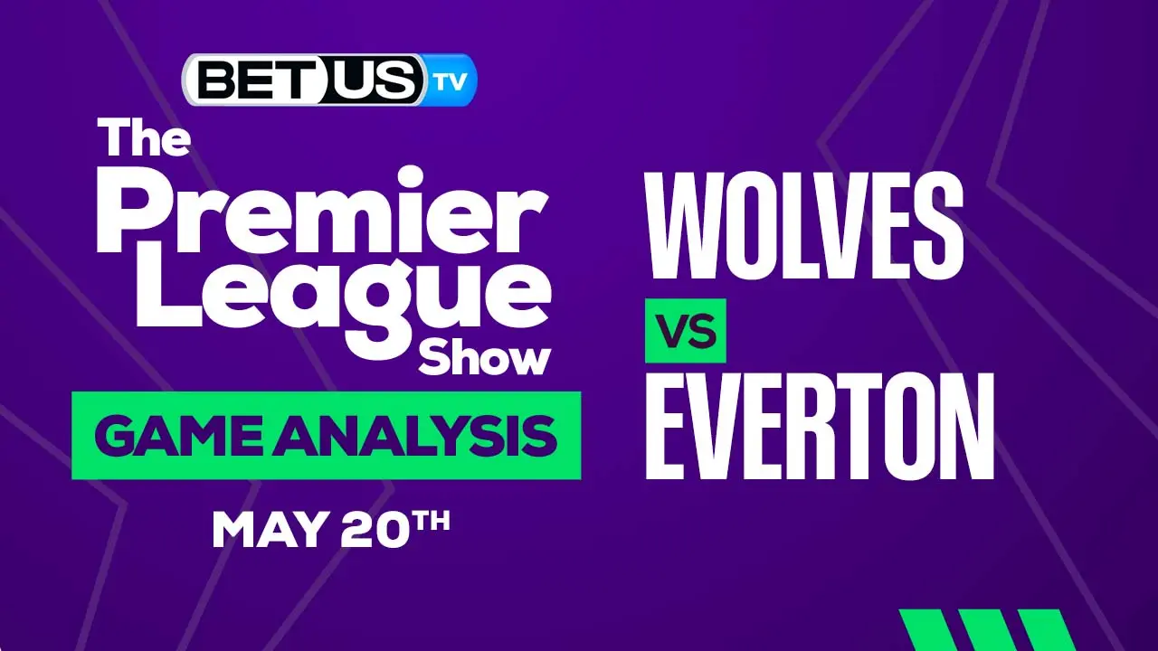 Wolves vs Everton Picks & Analysis 05/20/2023