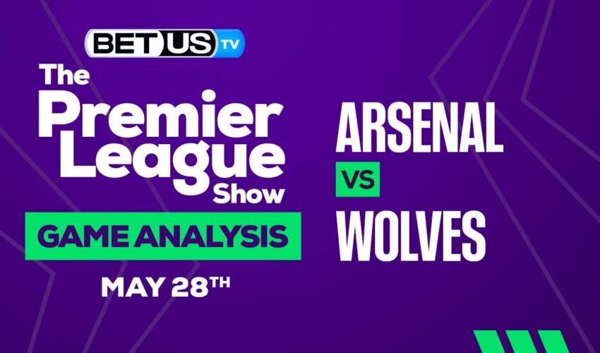 Arsenal vs Wolves: Picks & Analysis 05/28/2023
