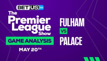Fulham vs Crystal Palace: Predictions & Picks 05/20/2023