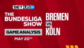 SV Werder Bremen vs FC Köln: Analysis & Picks 5/20/2023