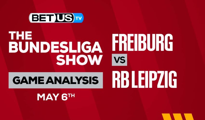 Freiburg vs RB Leipzig: Preview & Predictions 05/06/2023