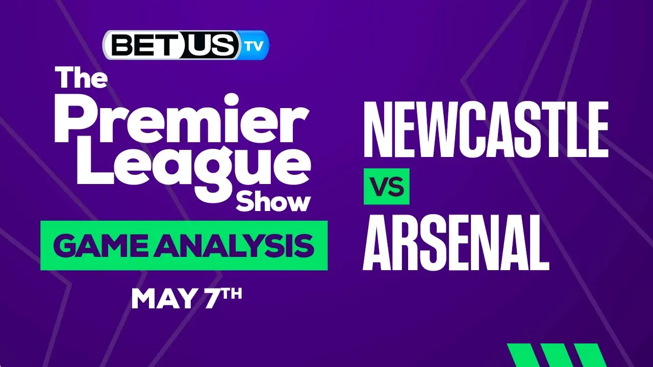 Newcastle vs Arsenal Preview & Picks 05/07/2023