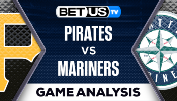 Pittsburgh Pirates vs Seattle Mariners: Picks & Preview 5/28/2023