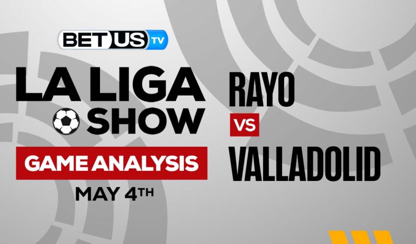 Rayo Vallecano vs Real Valladolid CF: Picks & Preview 5/04/2023