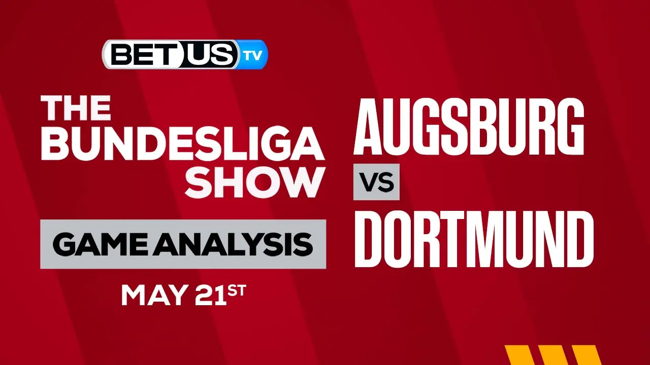Augsburg vs Dortmund Predictions & Analysis 5/21/2023 Augsburg vs Dortmund Predictions & Analysis 5/21/2023