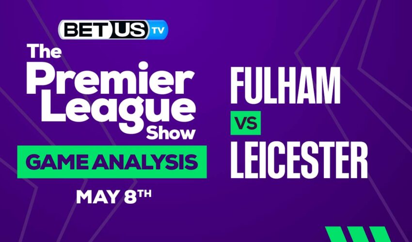 Fulham vs Leicester City: Preview & Analysis 05/08/2023