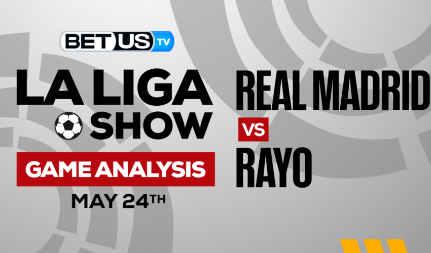 Real Madrid CF vs Rayo Vallecano: Picks & Analysis 5/24/2023
