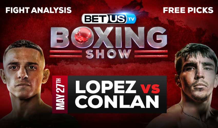 Luis Alberto Lopez vs Michael Conlan: Preview & Picks 5/27/2023