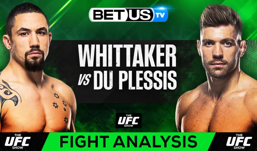 Picks & Preview: Robert Whittaker vs Dricus Du Plessis 07-08-2023