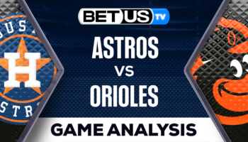 Preview & Picks: Astros vs Orioles 08-08-2023